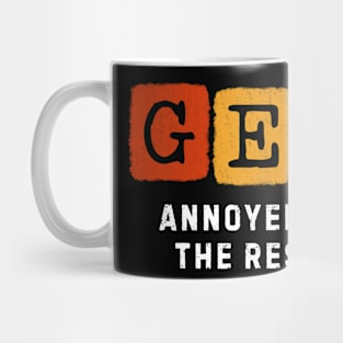 Gen x Annoyed Funny Mug